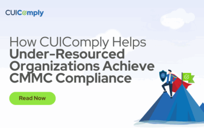 How CUIComply Helps Under-Resourced Organizations Achieve CMMC Compliance