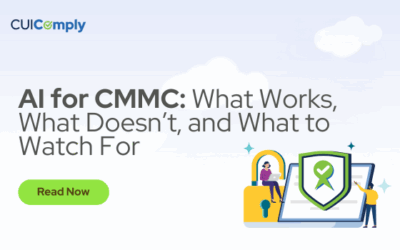 AI for CMMC: What Works, What Doesn’t, and What to Watch For 
