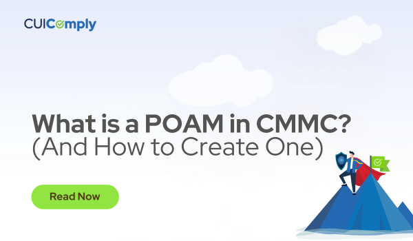 What is a POAM in CMMC? (And How to Create One)